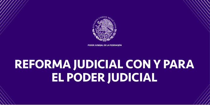 REFORMA JUDICIAL CON Y PARA EL PODER JUDICIAL DE LA FEDERACIÓN